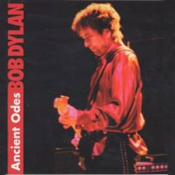 Bob Dylan : Ancient Odes